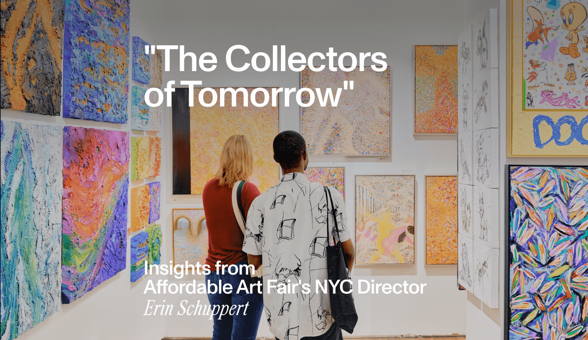 "The Collectors of Tomorrow": Insights from Affordable Art Fair's NYC Director